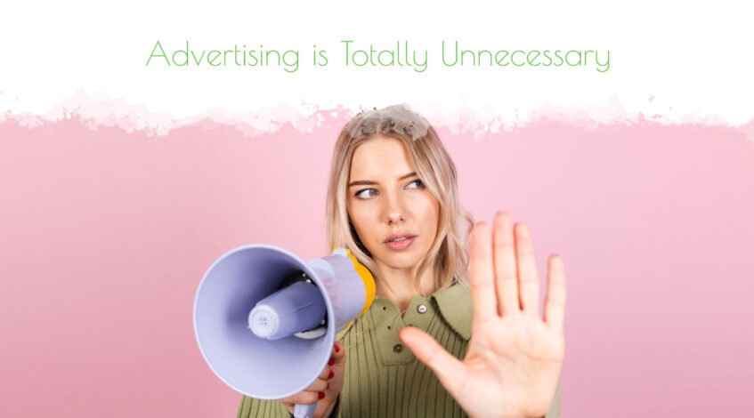 Advertising is Totally Unnecessary, Unless You Hope to Make Money - FreeAssortment, Web & Digital Marketing & Advertising