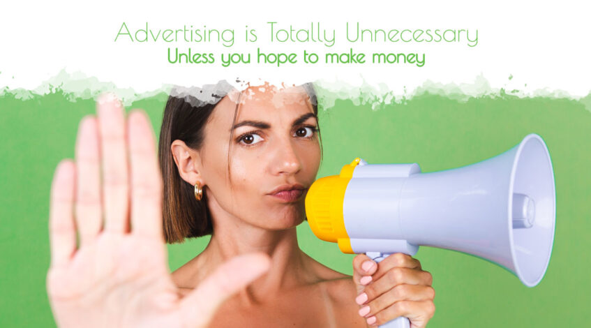 Advertising is Totally Unnecessary, Unless You Hope to Make Money - Web & Digital Marketing & Advertising, FreeAssortment